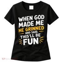 When God Made Me He Said This'll Be Fun Religious Quote Fun Women's T-Shirt thumb 0