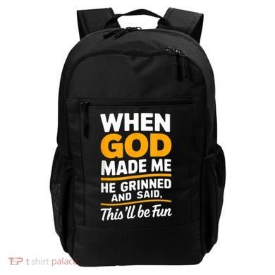 When God Made Me He Said This Will Be Fun, Funny Quote Backpack