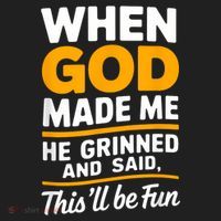 When God Made Me He Said This Will Be Fun, Funny Quote Tumbler thumb 3