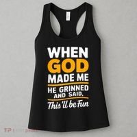 When God Made Me He Said This Will Be Fun, Funny Quote Women's Tank Top thumb 3