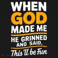 When God Made Me He Said This Will Be Fun, Funny Quote Baby Bodysuit thumb 2