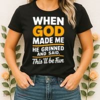 When God Made Me He Said This Will Be Fun, Funny Quote Women's T-Shirt thumb 2