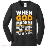When God Made Me He Said This Will Be Fun, Funny Quote Kids Long Sleeve Shirt thumb 0
