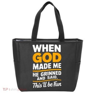 When God Made Me He Said This Will Be Fun, Funny Quote Tote Bag