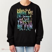 When God Made Me He Said This Will Be Fun Funny Quote Women's Sweatshirt thumb 0