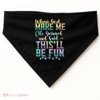 When God Made Me He Said This Will Be Fun Funny Quote USA-Made Doggie Bandana thumb 0