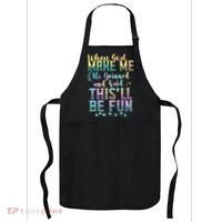 When God Made Me He Said This Will Be Fun Funny Quote Apron thumb 0