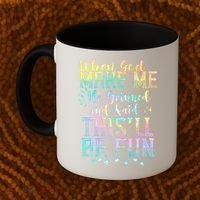 When God Made Me He Said This Will Be Fun Funny Quote Coffee Mug thumb 2