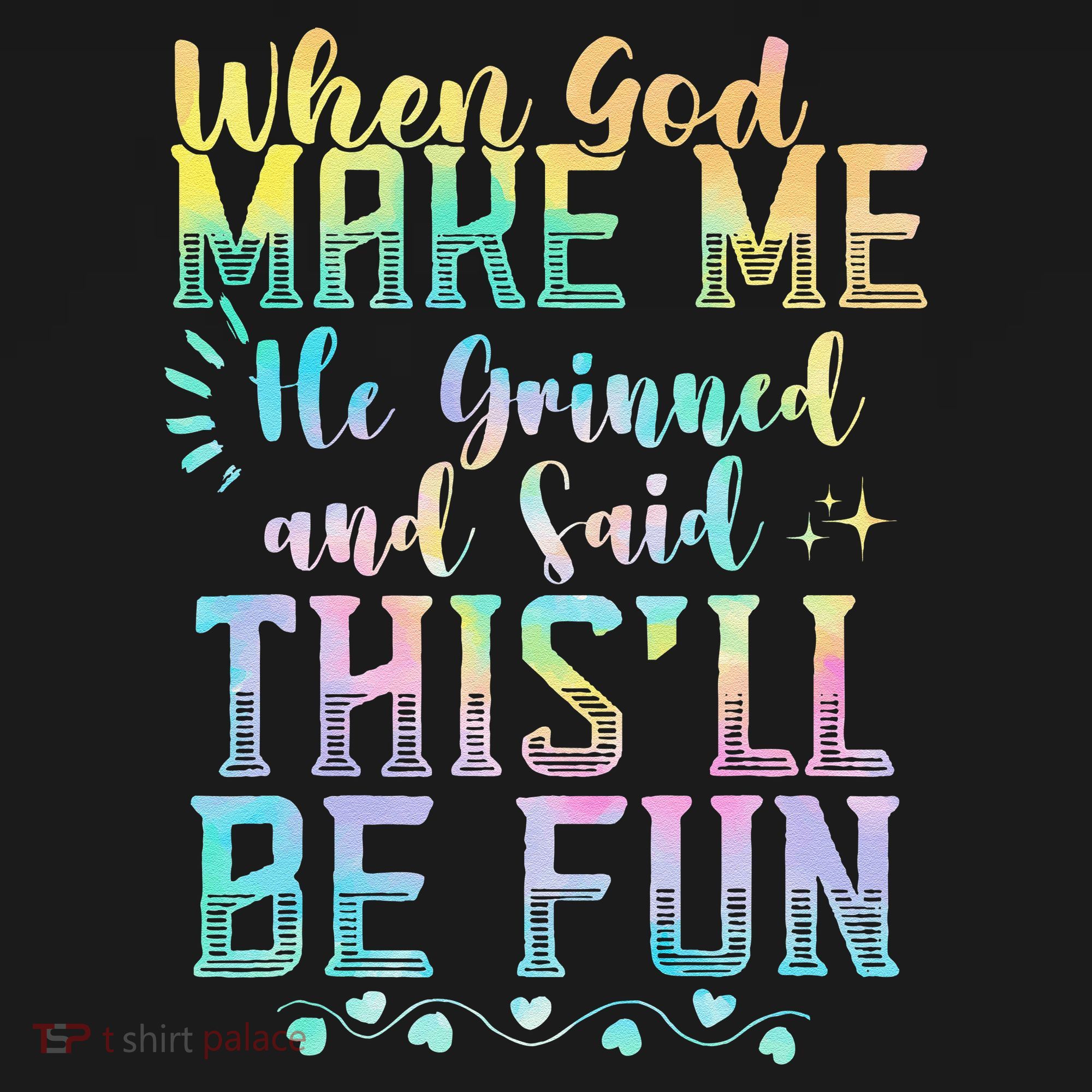 When God Made Me He Said This Will Be Fun Funny Quote Baby Bodysuit