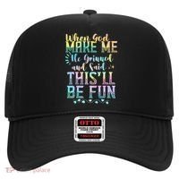 When God Made Me He Said This Will Be Fun Funny Quote Hat thumb 0