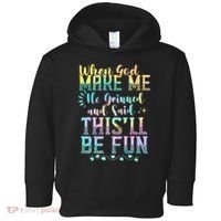 When God Made Me He Said This Will Be Fun Funny Quote Toddler Hoodie thumb 0