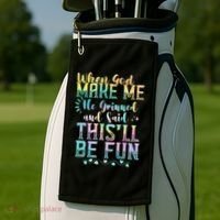 When God Made Me He Said This Will Be Fun Funny Quote Golf Towel thumb 2