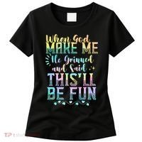 When God Made Me He Said This Will Be Fun Funny Quote Women's T-Shirt thumb 0