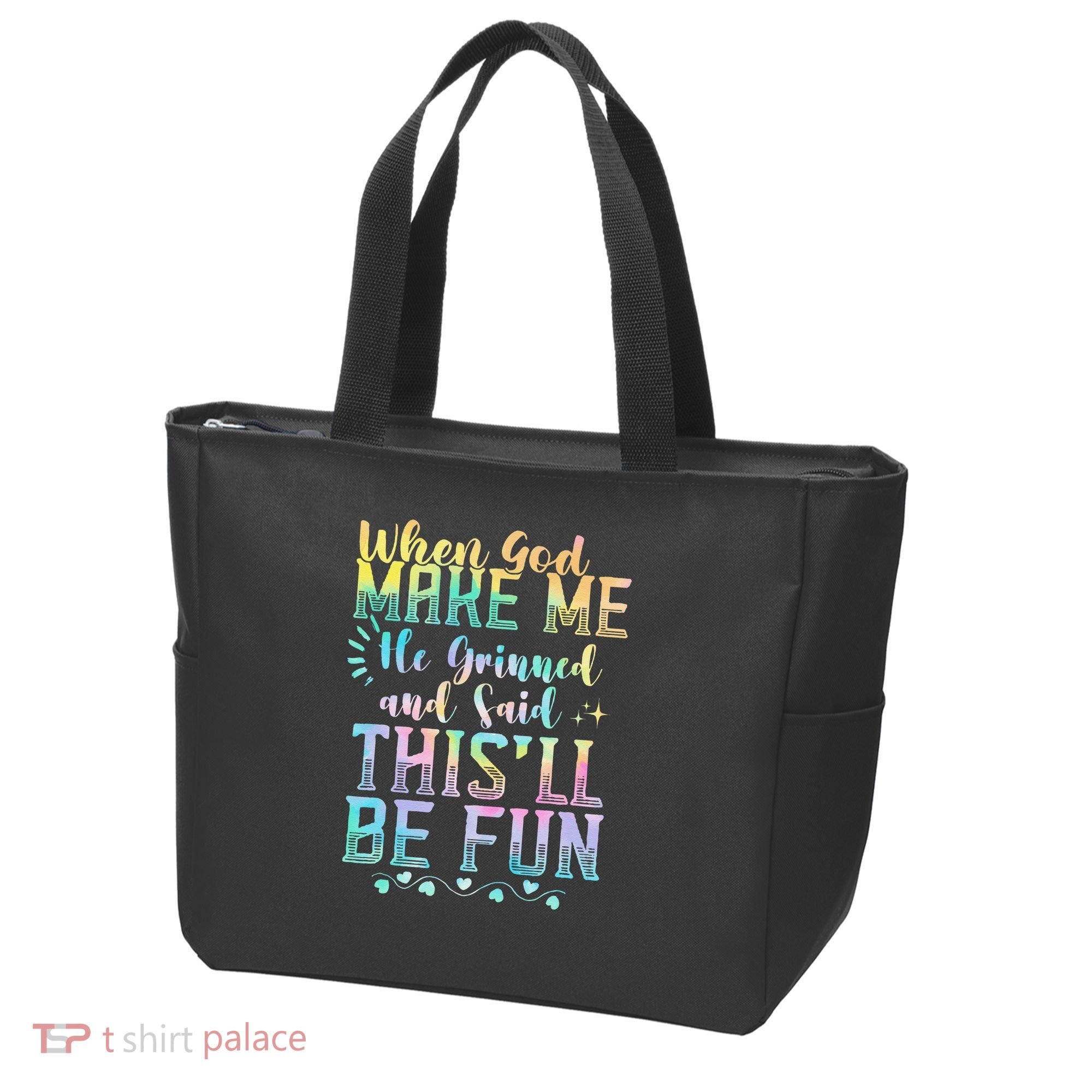 When God Made Me He Said This Will Be Fun Funny Quote Tote Bag