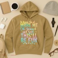 When God Made Me He Said This Will Be Fun Funny Quote Hoodie thumb 3