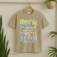 When God Made Me He Said This Will Be Fun Funny Quote T-Shirt thumb 2