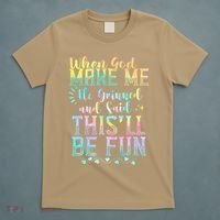 When God Made Me He Said This Will Be Fun Funny Quote T-Shirt thumb 5