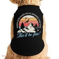 When God Made Me He Grinned And Said This'll Be Fun Doggie Tank thumb 0