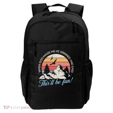 When God Made Me He Grinned And Said This'll Be Fun Backpack