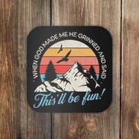 When God Made Me He Grinned And Said This'll Be Fun Coaster thumb 0