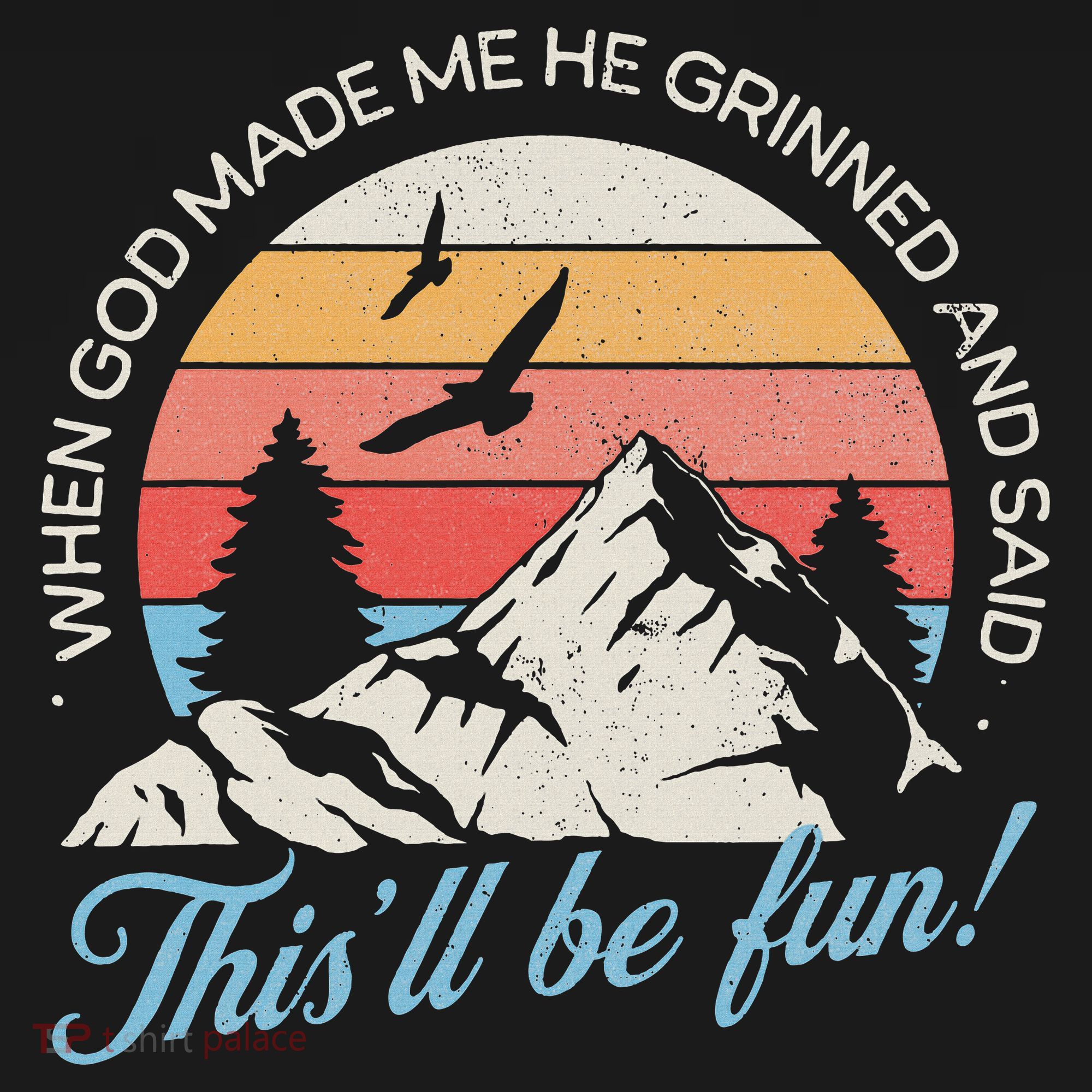 When God Made Me He Grinned And Said This'll Be Fun Mousepad