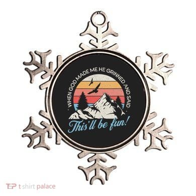 When God Made Me He Grinned And Said This'll Be Fun Ornament