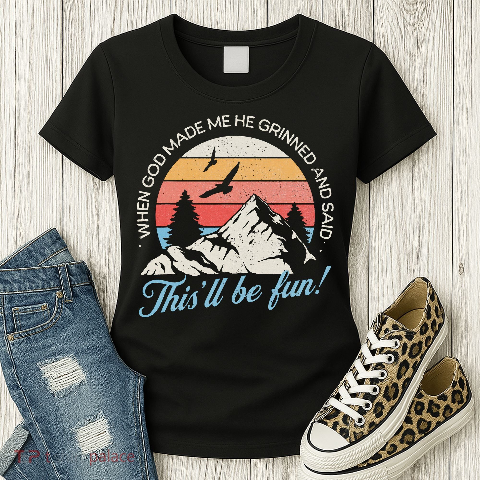 When God Made Me He Grinned And Said This'll Be Fun Women's T-Shirt