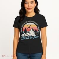 When God Made Me He Grinned And Said This'll Be Fun Women's T-Shirt thumb 4