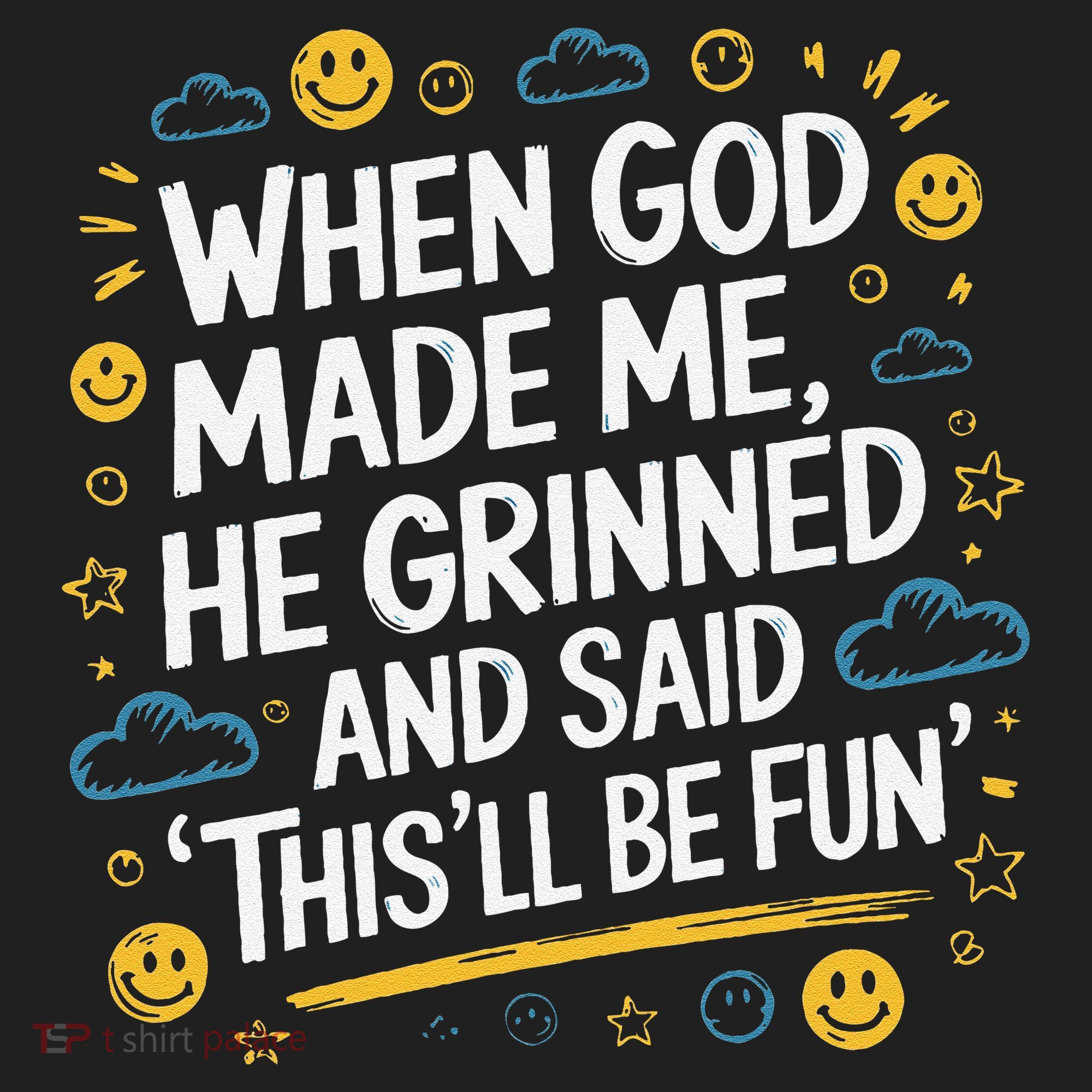 When God Made Me He Said This Will Be Fun Quote Hat