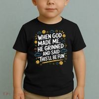 When God Made Me He Said This Will Be Fun Quote Toddler T-Shirt thumb 2