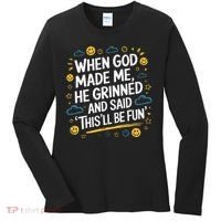 When God Made Me He Said This Will Be Fun Quote Women's Long Sleeve Shirt thumb 0