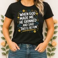 When God Made Me He Said This Will Be Fun Quote Women's T-Shirt thumb 2