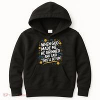 When God Made Me He Said This Will Be Fun Quote Kids Hoodie thumb 0