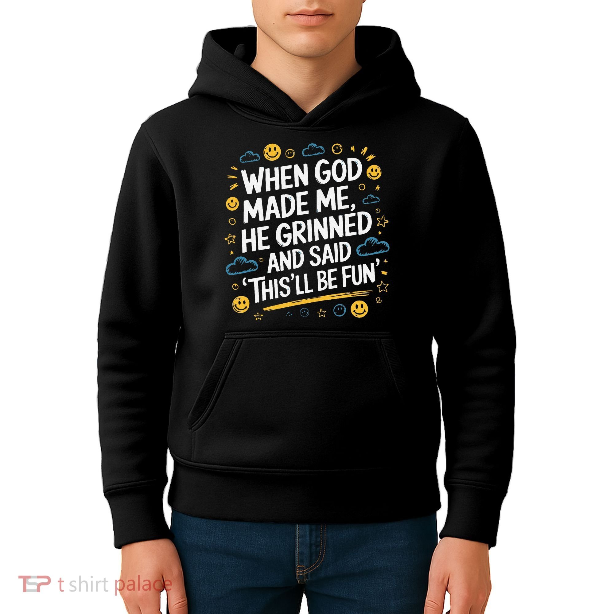 When God Made Me He Said This Will Be Fun Quote Kids Hoodie