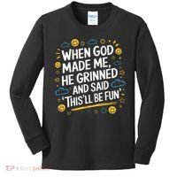 When God Made Me He Said This Will Be Fun Quote Kids Long Sleeve Shirt thumb 0