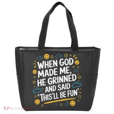 When God Made Me He Said This Will Be Fun Quote Tote Bag