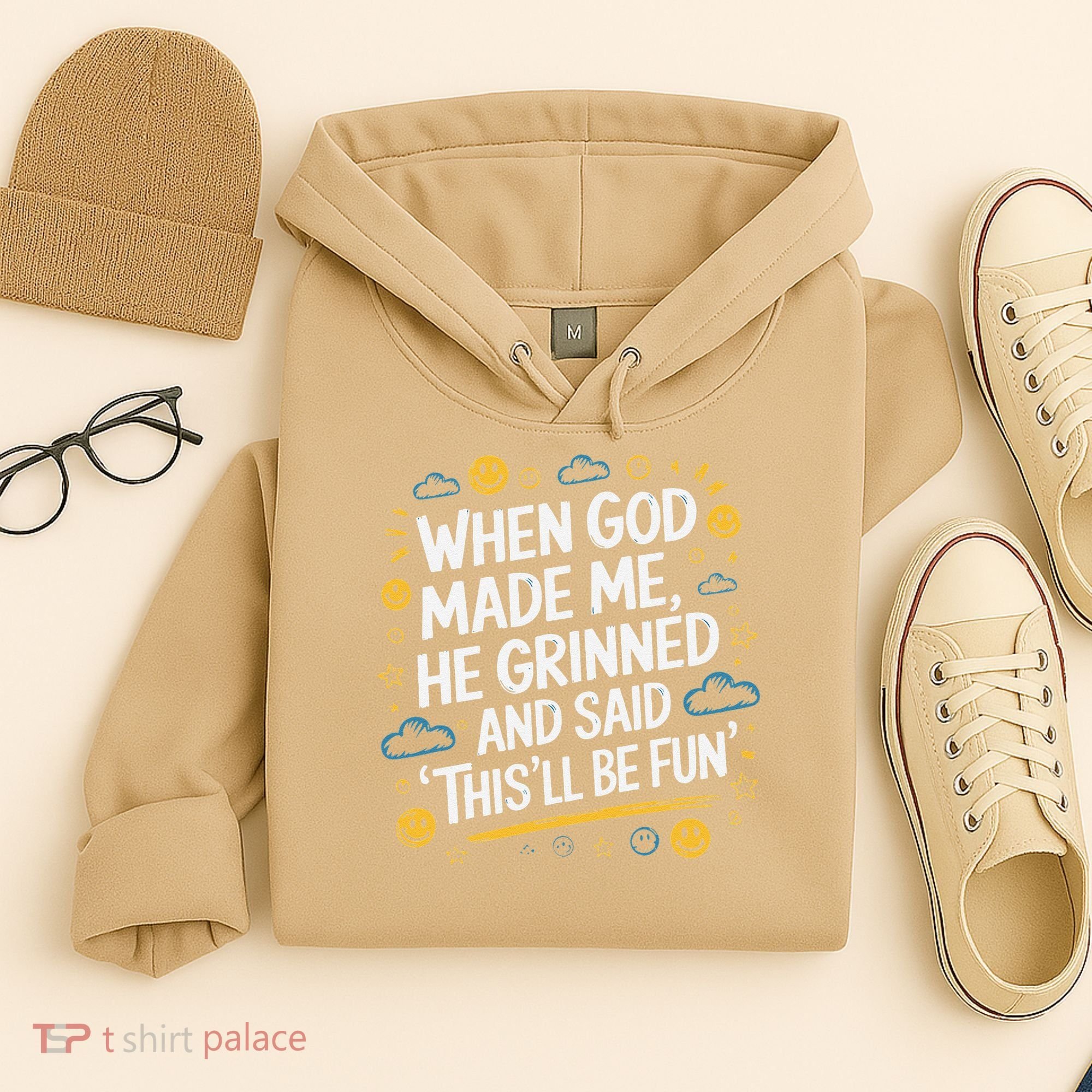 When God Made Me He Said This Will Be Fun Quote Hoodie