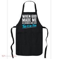 When God Made Me He Grinned and Said This Will Be Fun  Apron thumb 0