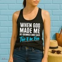 When God Made Me He Grinned and Said This Will Be Fun  Women's Tank Top thumb 2