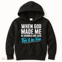 When God Made Me He Grinned and Said This Will Be Fun  Kids Hoodie thumb 0