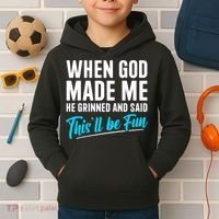 When God Made Me He Grinned and Said This Will Be Fun  Kids Hoodie thumb 2