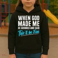 When God Made Me He Grinned and Said This Will Be Fun  Kids Hoodie thumb 3