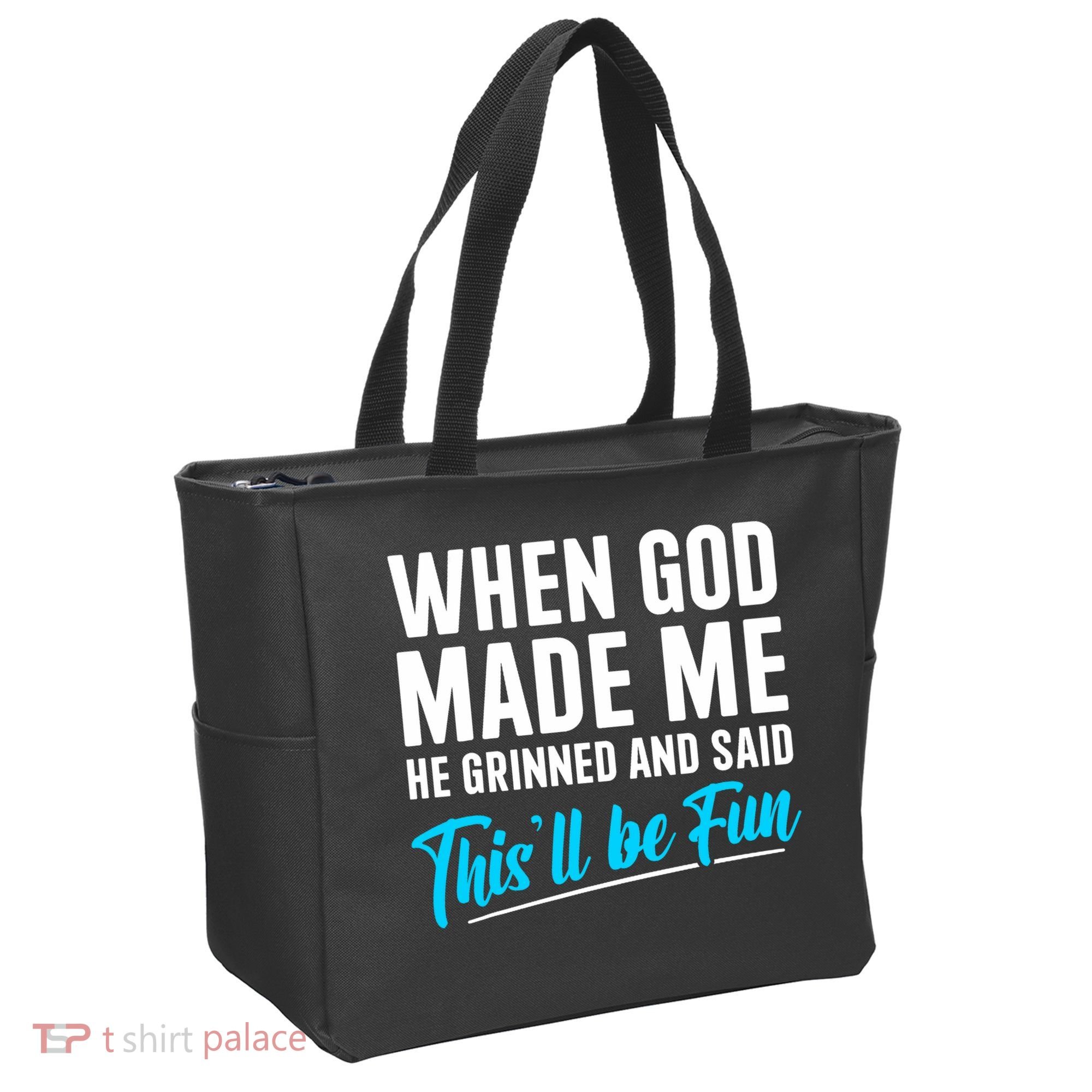 When God Made Me He Grinned and Said This Will Be Fun  Tote Bag