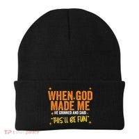 When God Made Me He Said This Will Be Fun Funny Quote Beanie thumb 0