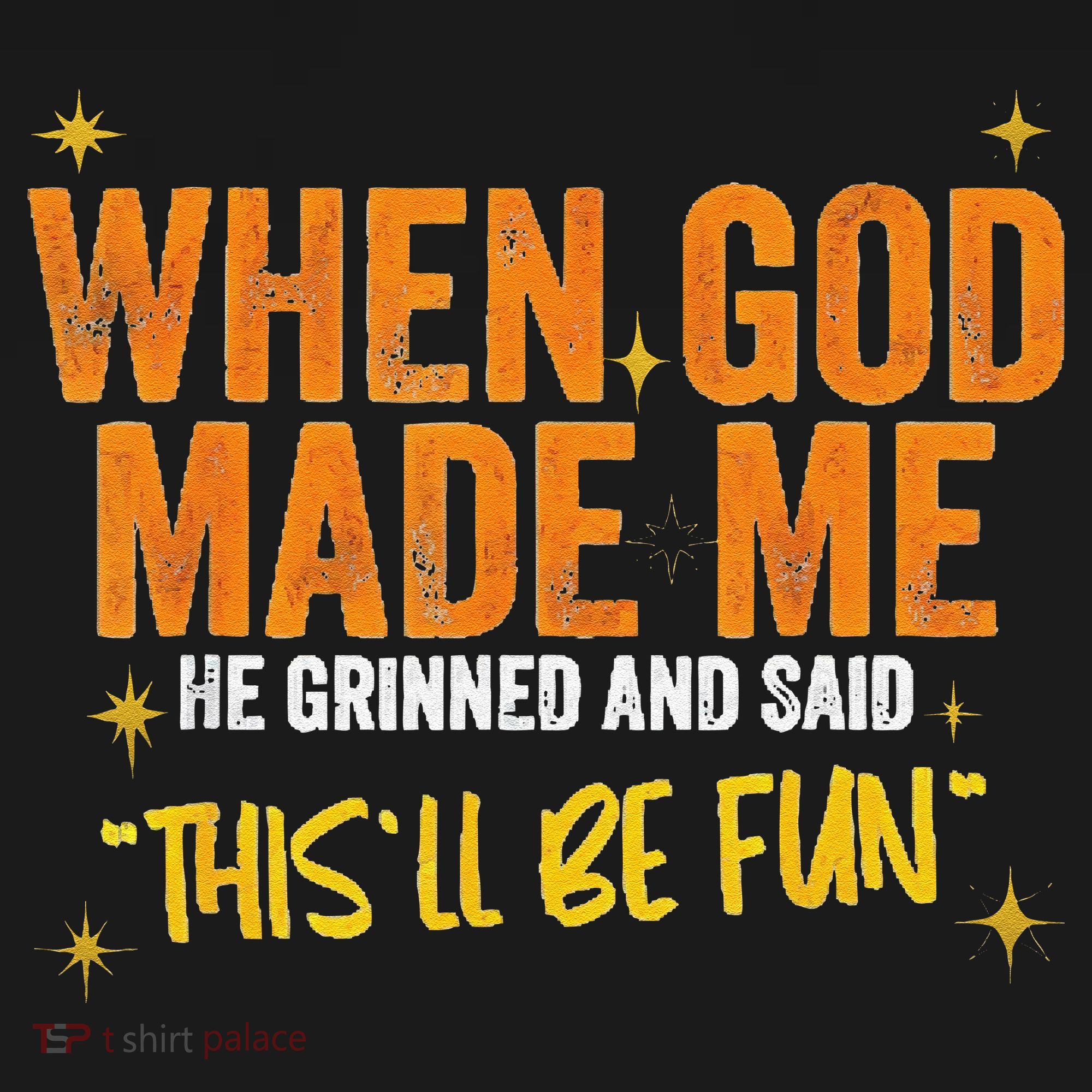 When God Made Me He Said This Will Be Fun Funny Quote Women's Tank Top
