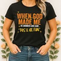 When God Made Me He Said This Will Be Fun Funny Quote Women's T-Shirt thumb 2