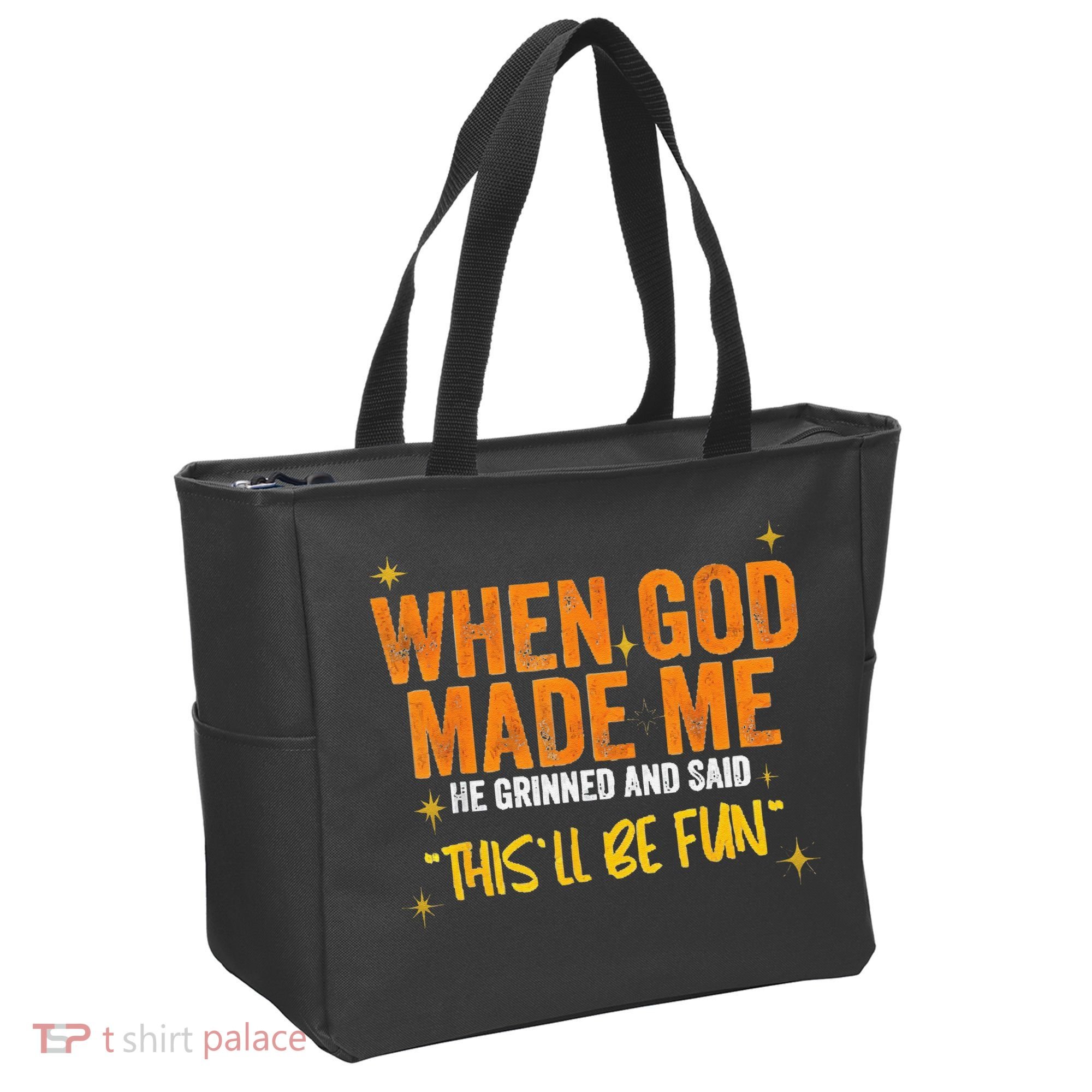 When God Made Me He Said This Will Be Fun Funny Quote Tote Bag