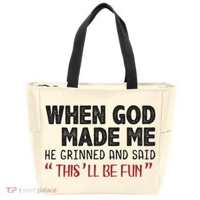 When God Made Me He Grinned And Said This Will Be Fun Tote Bag