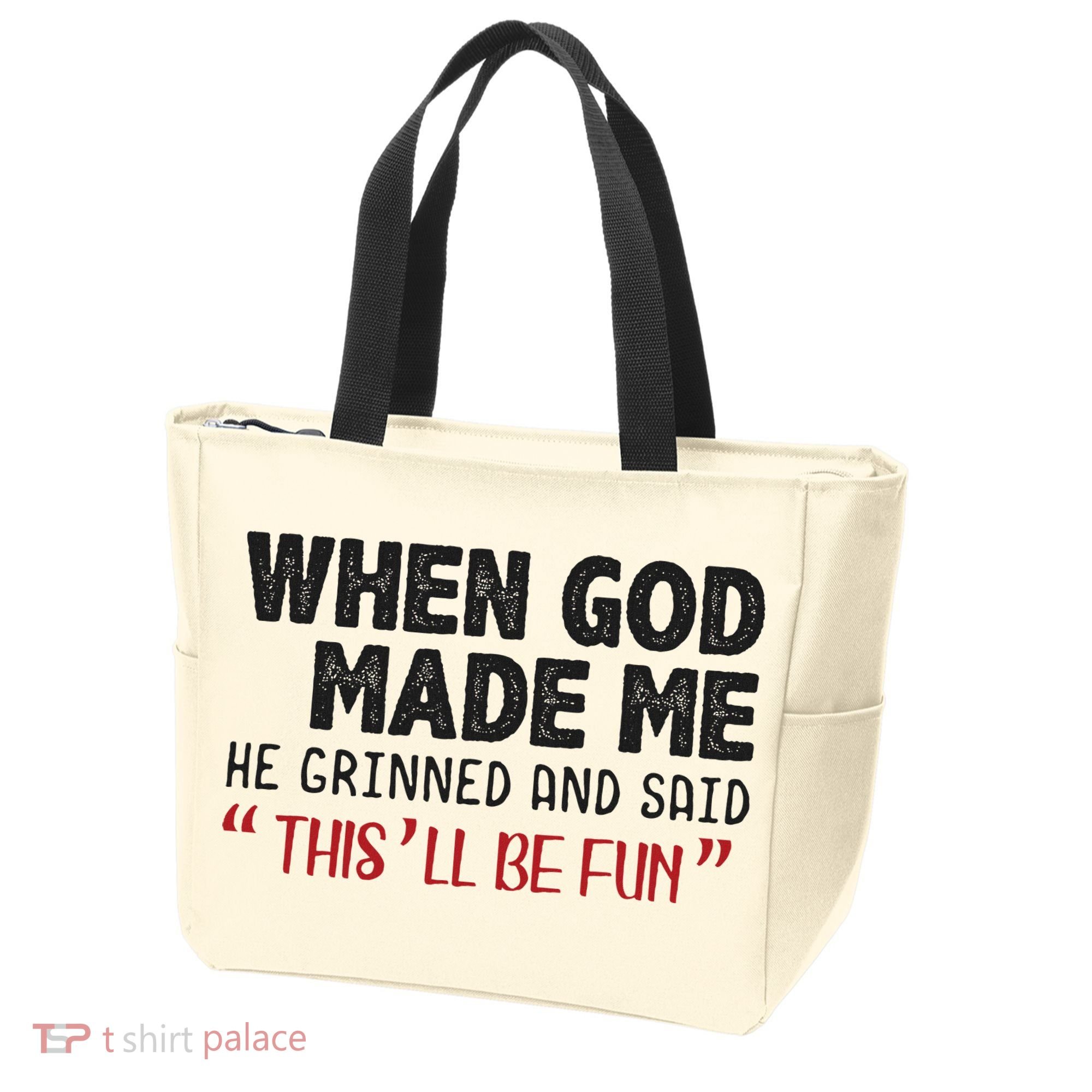 When God Made Me He Grinned And Said This Will Be Fun Tote Bag