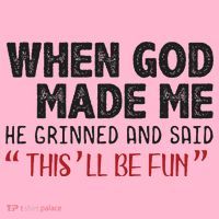 When God Made Me He Grinned And Said This Will Be Fun Coaster thumb 2